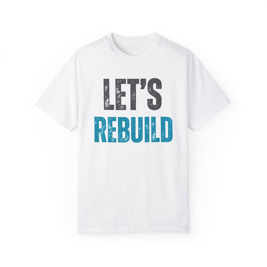 Let's Rebuild T-shirt